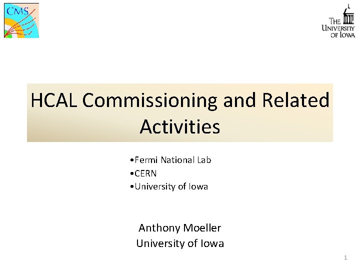 HCAL Commissioning and Related Activities • Fermi National Lab • CERN • University of