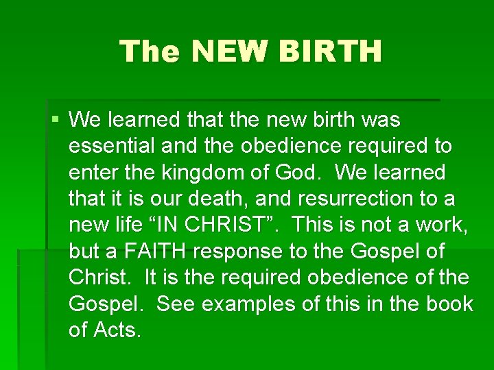 The NEW BIRTH § We learned that the new birth was essential and the