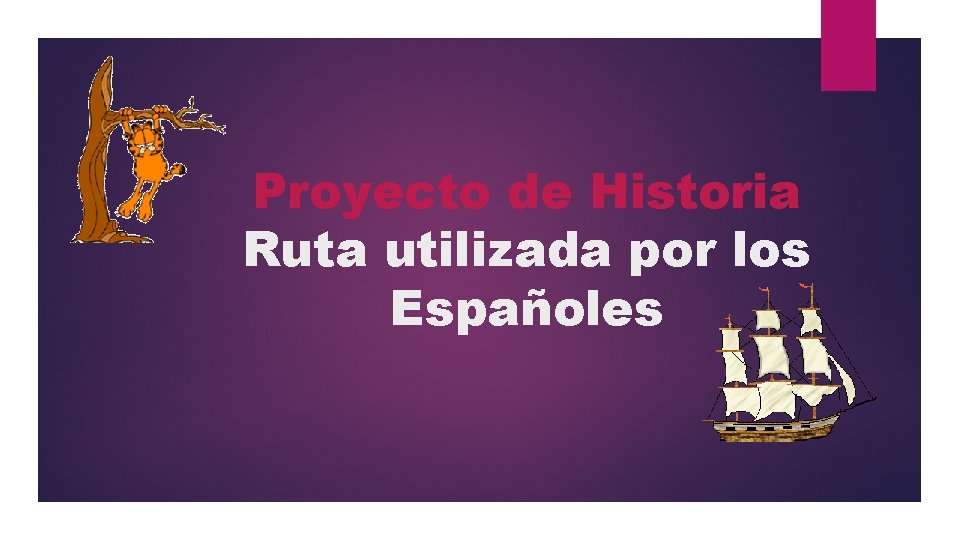 Proyecto de Historia Ruta utilizada por los Españoles 