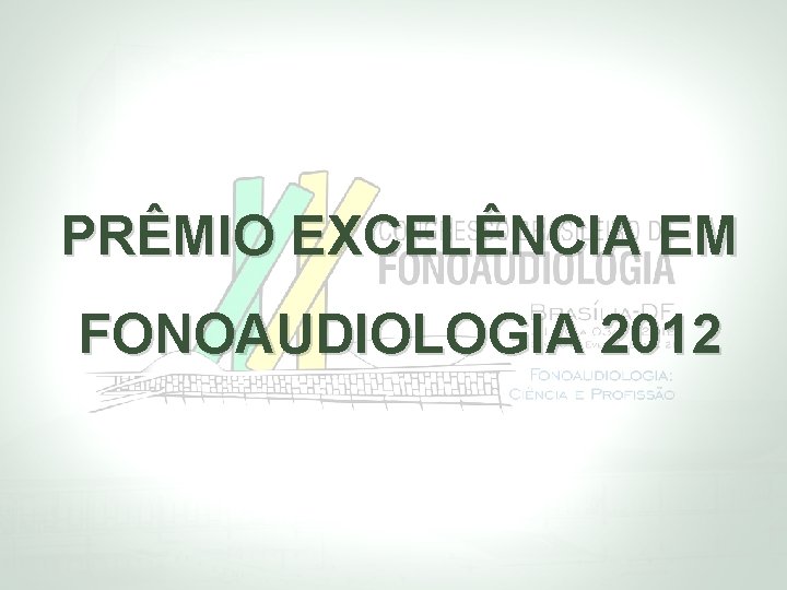 PRÊMIO EXCELÊNCIA EM FONOAUDIOLOGIA 2012 