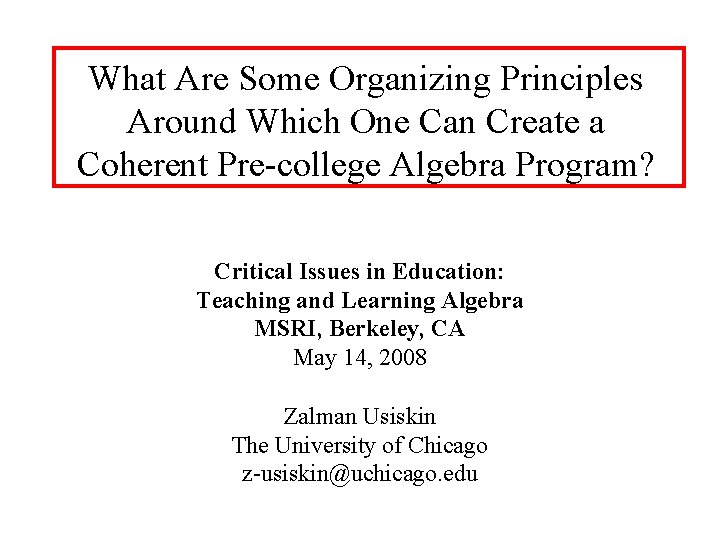 What Are Some Organizing Principles Around Which One Can Create a Coherent Pre-college Algebra