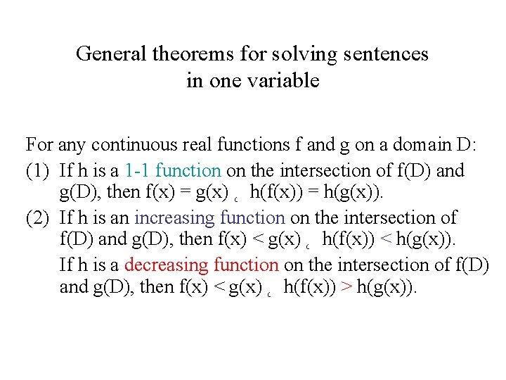 General theorems for solving sentences in one variable For any continuous real functions f