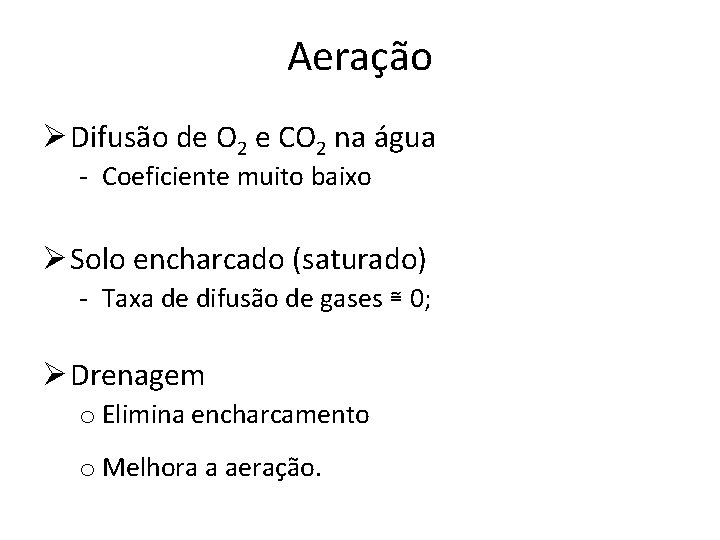 Aeração Ø Difusão de O 2 e CO 2 na água - Coeficiente muito