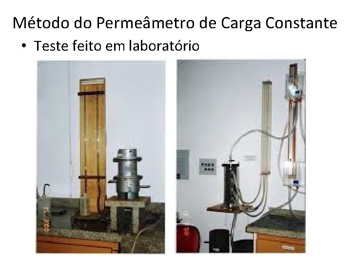 Método do Permeâmetro de Carga Constante • Teste feito em laboratório 