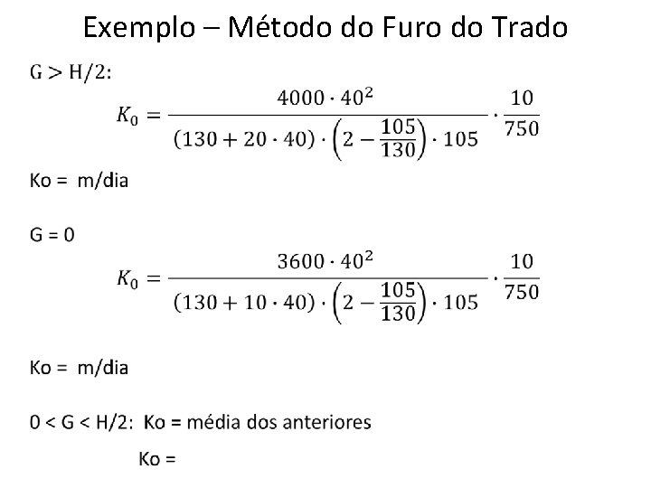 Exemplo – Método do Furo do Trado • 