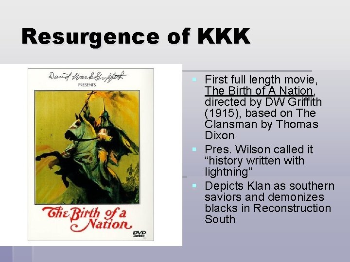 Resurgence of KKK § First full length movie, The Birth of A Nation, directed