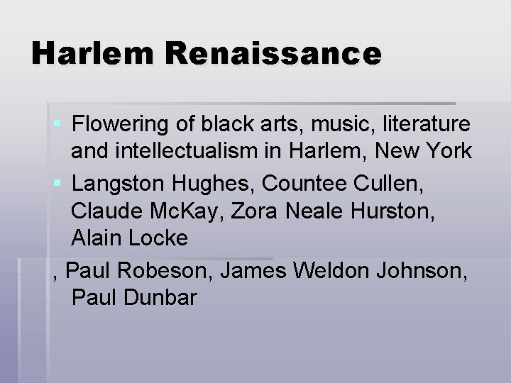 Harlem Renaissance § Flowering of black arts, music, literature and intellectualism in Harlem, New