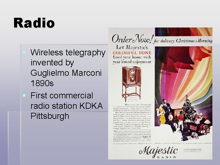 Radio § Wireless telegraphy invented by Guglielmo Marconi 1890 s § First commercial radio