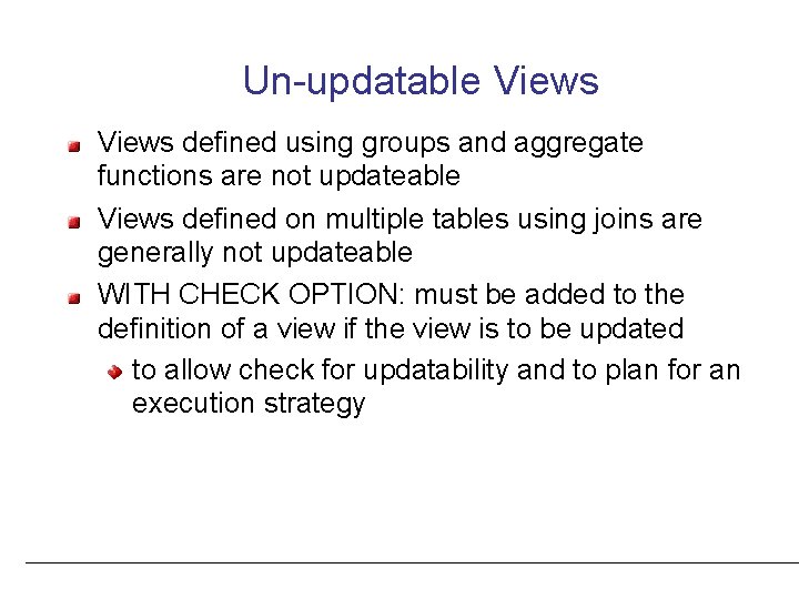 Un-updatable Views defined using groups and aggregate functions are not updateable Views defined on