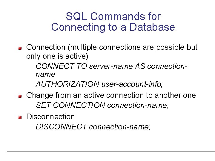 SQL Commands for Connecting to a Database Connection (multiple connections are possible but only