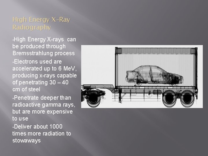 High Energy X-Ray Radiography • High Energy X-rays can be produced through Bremsstrahlung process