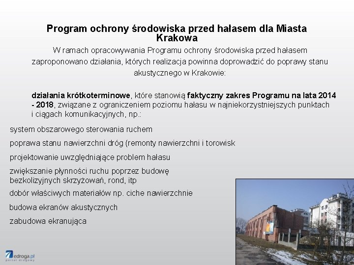 Program ochrony środowiska przed hałasem dla Miasta Krakowa W ramach opracowywania Programu ochrony środowiska