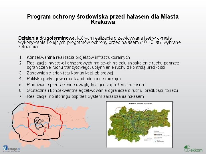 Program ochrony środowiska przed hałasem dla Miasta Krakowa Działania długoterminowe, których realizacja przewidywana jest