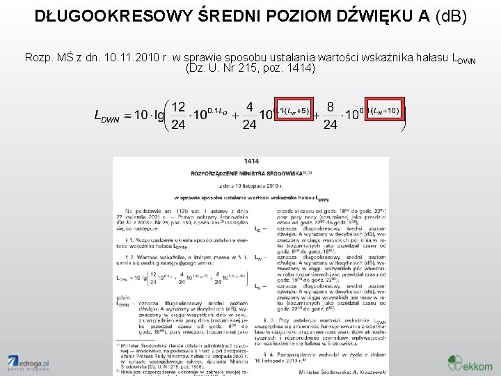 DŁUGOOKRESOWY ŚREDNI POZIOM DŹWIĘKU A (d. B) Rozp. MŚ z dn. 10. 11. 2010