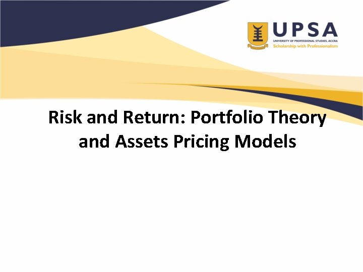 Risk and Return: Portfolio Theory and Assets Pricing Models 