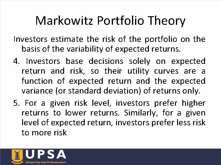 Markowitz Portfolio Theory Investors estimate the risk of the portfolio on the basis of