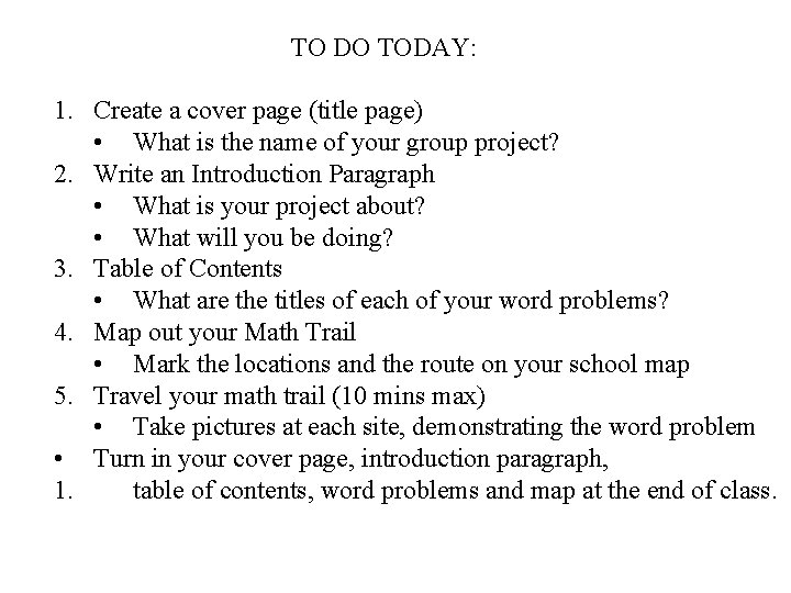 TO DO TODAY: 1. Create a cover page (title page) • What is the