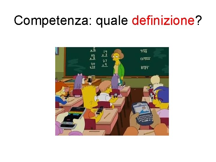 Competenza: quale definizione? Competenza: quale definizione?