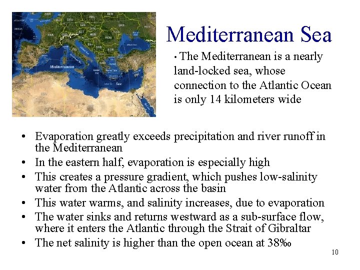 Mediterranean Sea • The Mediterranean is a nearly land-locked sea, whose connection to the