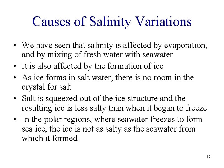 Causes of Salinity Variations • We have seen that salinity is affected by evaporation,