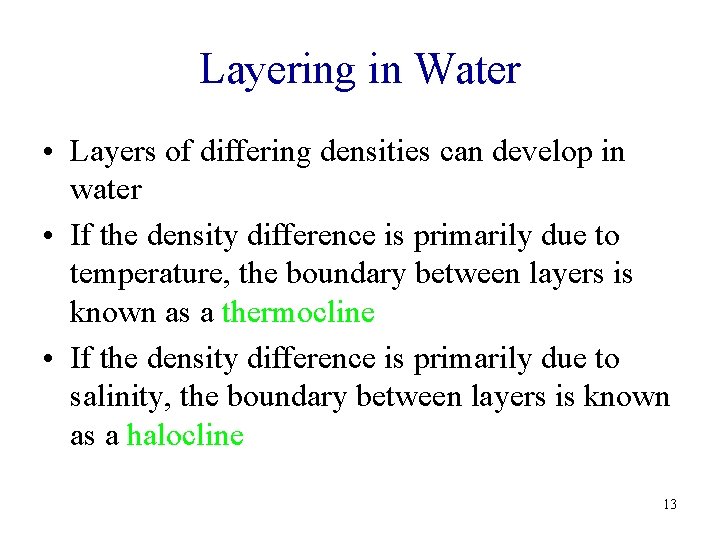 Layering in Water • Layers of differing densities can develop in water • If