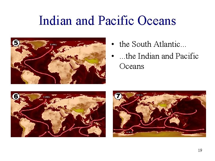 Indian and Pacific Oceans • the South Atlantic. . . • . . .