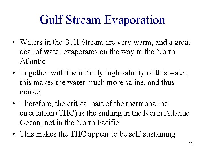 Gulf Stream Evaporation • Waters in the Gulf Stream are very warm, and a