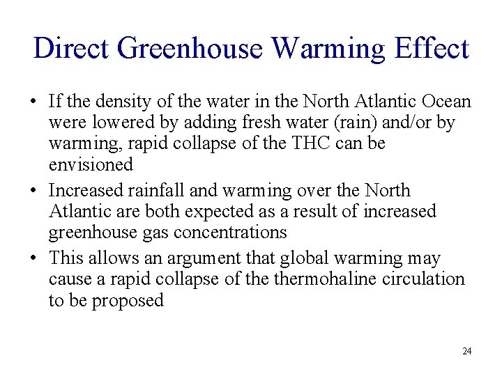 Direct Greenhouse Warming Effect • If the density of the water in the North