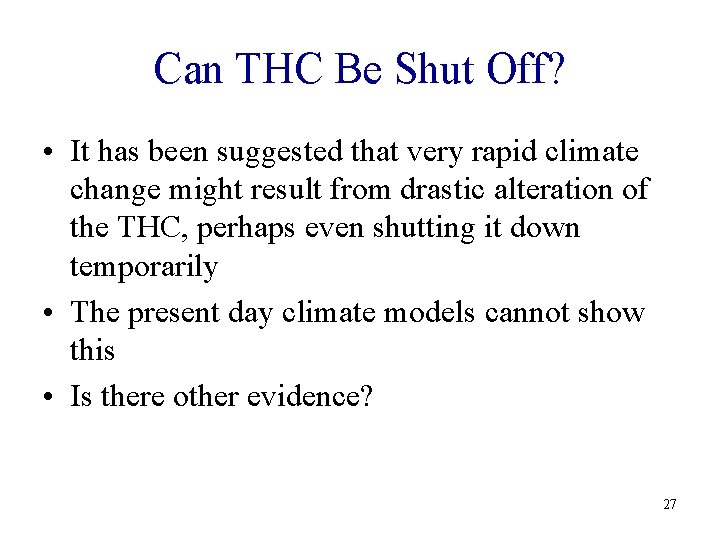 Can THC Be Shut Off? • It has been suggested that very rapid climate