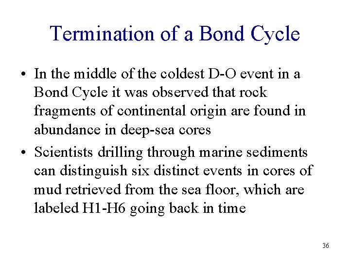 Termination of a Bond Cycle • In the middle of the coldest D-O event