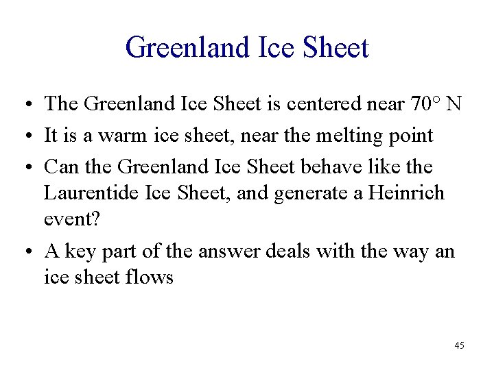 Greenland Ice Sheet • The Greenland Ice Sheet is centered near 70° N •