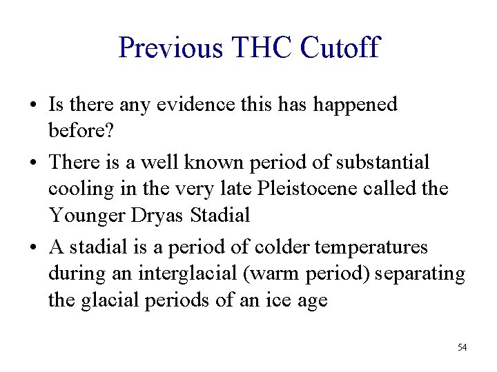 Previous THC Cutoff • Is there any evidence this happened before? • There is