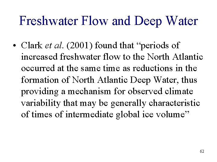 Freshwater Flow and Deep Water • Clark et al. (2001) found that “periods of