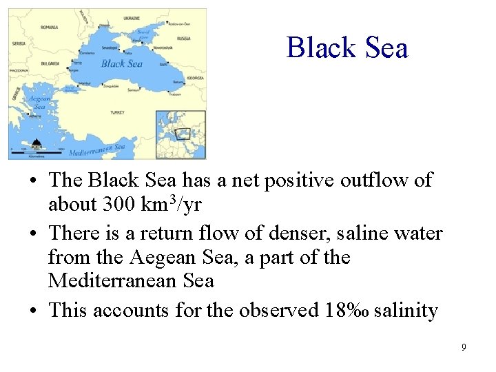 Black Sea • The Black Sea has a net positive outflow of about 300