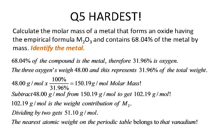 Q 5 HARDEST! Calculate the molar mass of a metal that forms an oxide