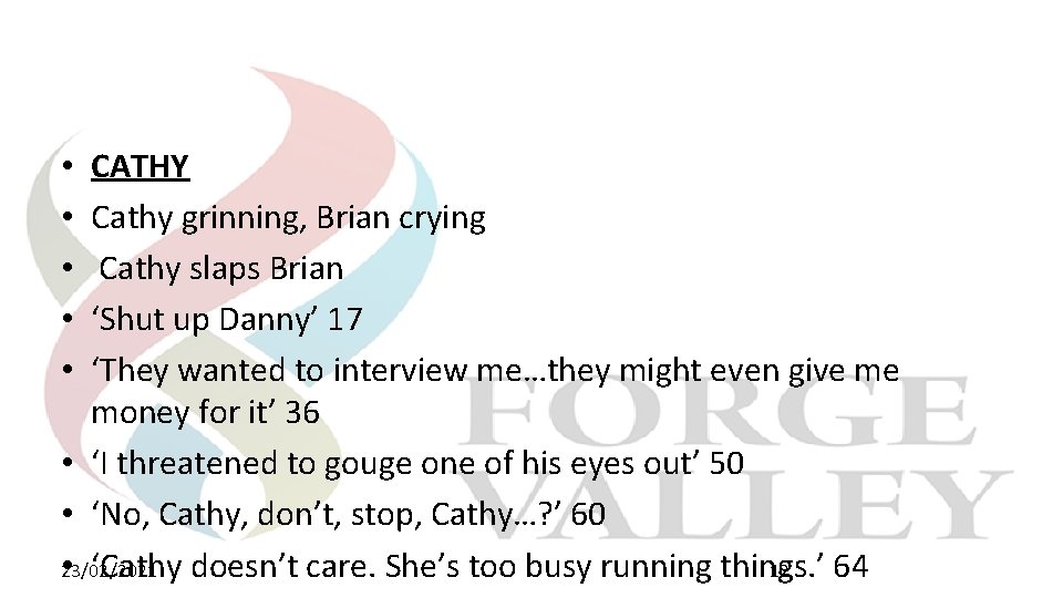 CATHY Cathy grinning, Brian crying Cathy slaps Brian ‘Shut up Danny’ 17 ‘They wanted CATHY Cathy grinning, Brian crying Cathy slaps Brian ‘Shut up Danny’ 17 ‘They wanted