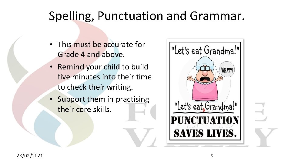  Spelling, Punctuation and Grammar. • This must be accurate for Grade 4 and