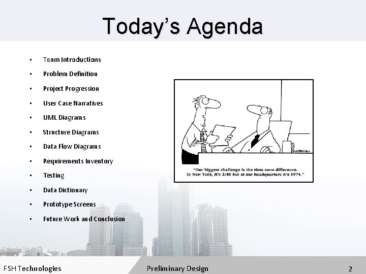 Today’s Agenda • Team Introductions • Problem Definition • Project Progression • User Case