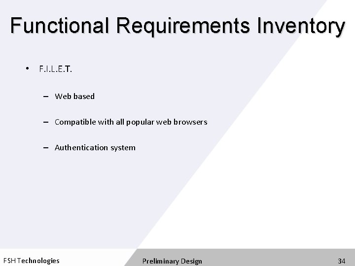 Functional Requirements Inventory • F. I. L. E. T. – Web based – Compatible