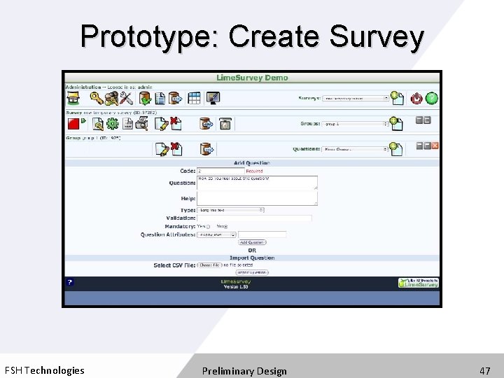 Prototype: Create Survey FSH Technologies Preliminary Design 47 