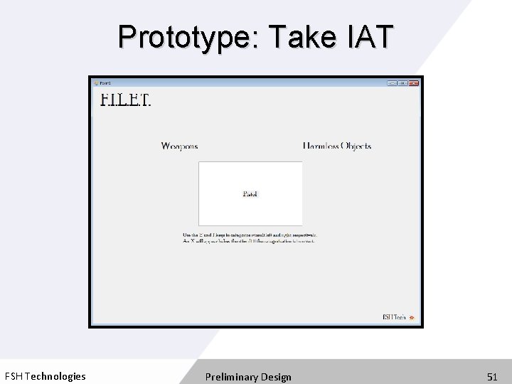 Prototype: Take IAT FSH Technologies Preliminary Design 51 