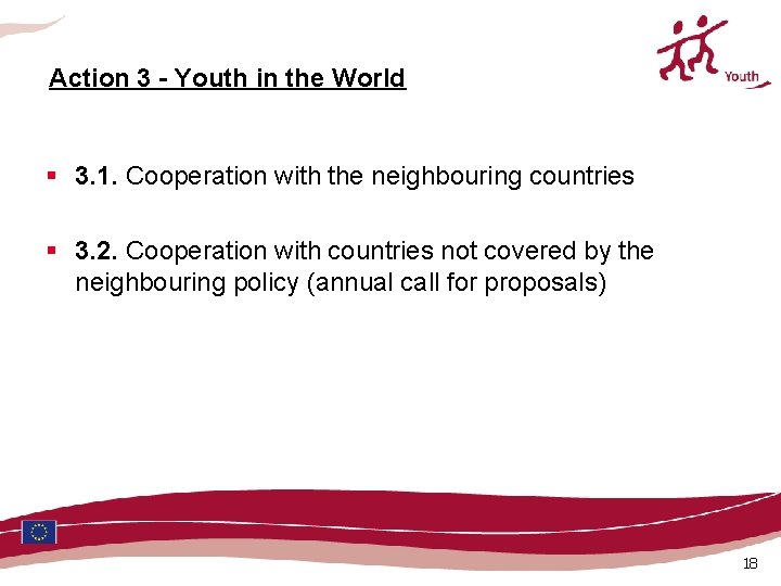 Action 3 - Youth in the World § 3. 1. Cooperation with the neighbouring Action 3 - Youth in the World § 3. 1. Cooperation with the neighbouring