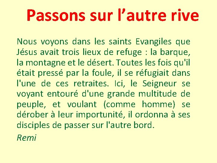 Passons sur l’autre rive Nous voyons dans les saints Evangiles que Jésus avait trois