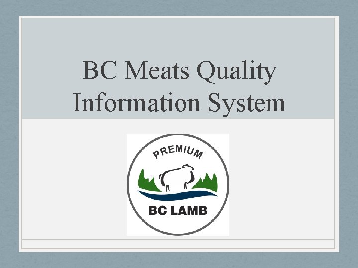 BC Meats Quality Information System Now Expanded 