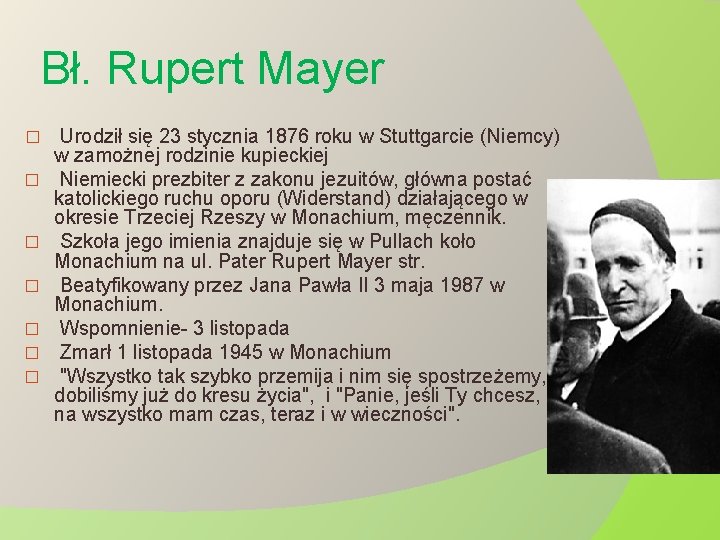 Bł. Rupert Mayer � � � � Urodził się 23 stycznia 1876 roku w