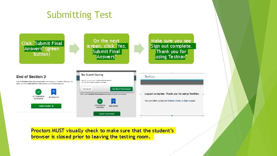 Submitting Test Click "Submit Final Answers" (green button) On the next screen, click "Yes,