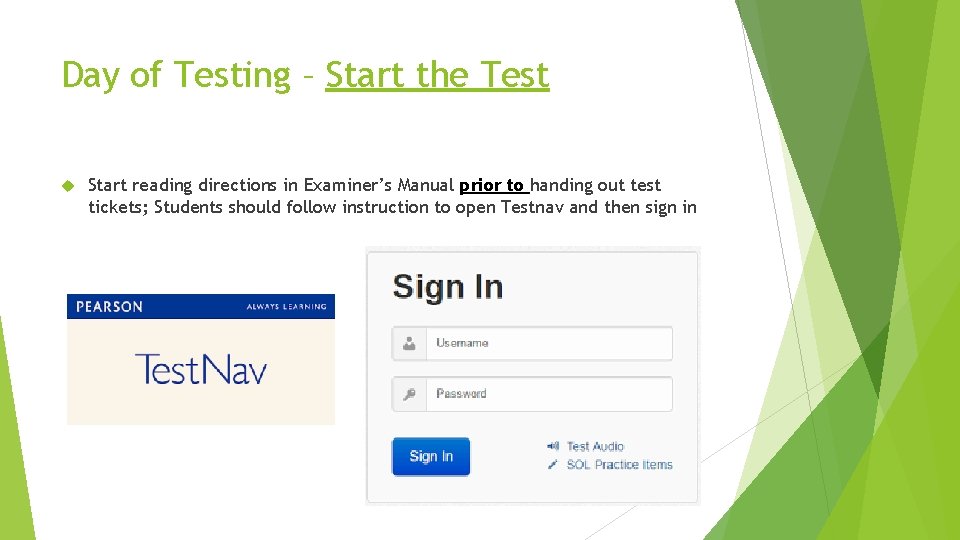 Day of Testing – Start the Test Start reading directions in Examiner’s Manual prior