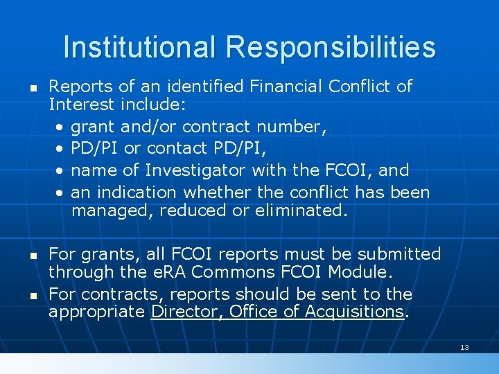 Institutional Responsibilities n n n Reports of an identified Financial Conflict of Interest include: