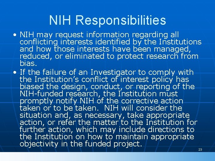 NIH Responsibilities • NIH may request information regarding all conflicting interests identified by the