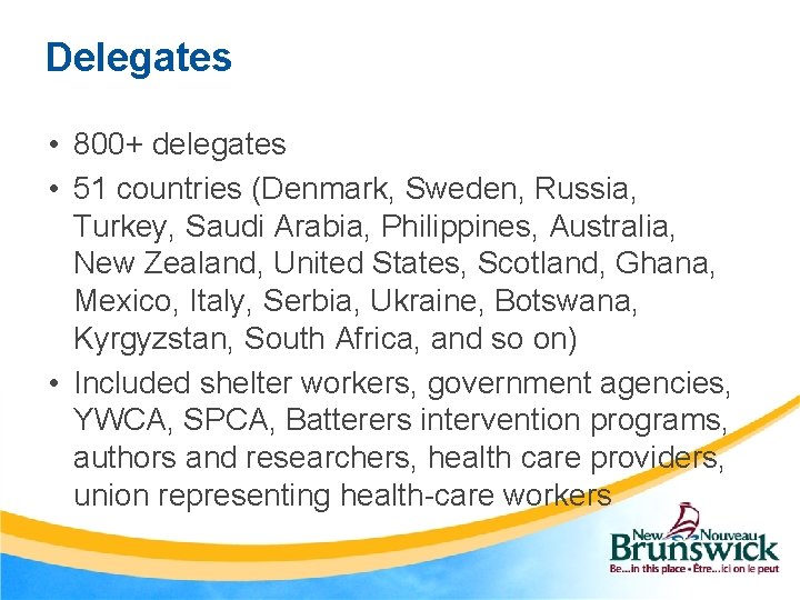 Delegates • 800+ delegates • 51 countries (Denmark, Sweden, Russia, Turkey, Saudi Arabia, Philippines,